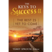 The Keys to Success II: The Best Is Yet to Come