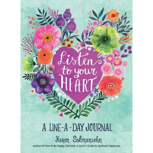 Listen to Your Heart: A Line-A-Day Journal with Prompts