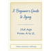 A Beginner's Guide to Aging: Old Age From A to Z