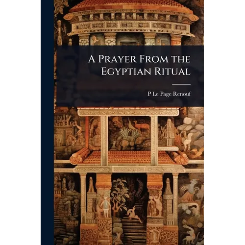 A Prayer From the Egyptian Ritual