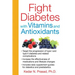 Fight Diabetes with Vitamins and Antioxidants