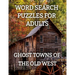 Word Search Puzzles for Adults: Ghost Towns of the Old West: Ghost Towns Volume 1