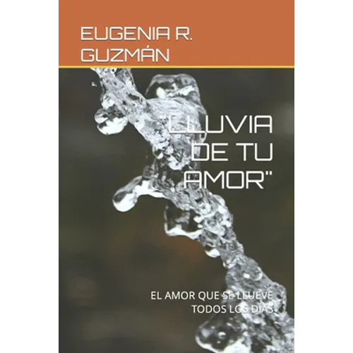 Lluvia de Tu Amor: El Amor Que Se Llueve Todos Los Días