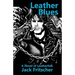 Leather Blues: A Novel of Leatherfolk