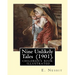Nine Unlikely Tales (1901). By: E. Nesbit: (children's book ) illustrated