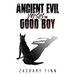 The Ancient Evil Versus the Good Boy