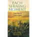Each Shining Moment: Lingering in God's Light