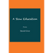 A Slow Education: Poems