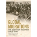 Global Migrations: The Scottish Diaspora Since 1600