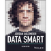 Data Smart: Using Data Science to Transform Information Into Insight