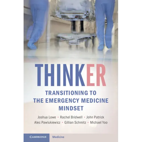 Thinker: Transitioning to the Emergency Medicine Mindset