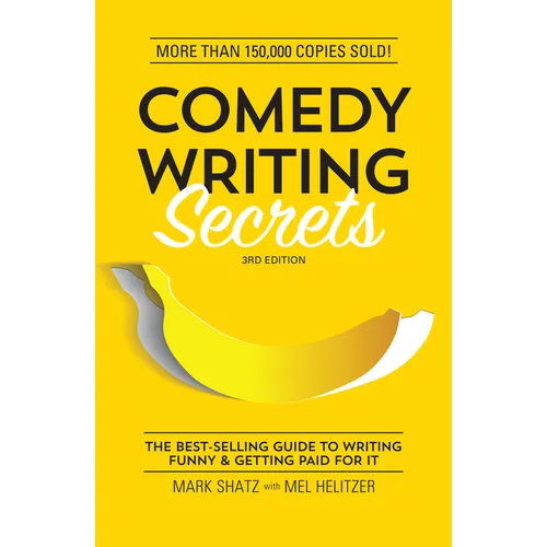 Comedy Writing Secrets: The Best-Selling Guide to Writing Funny and Getting Paid for It