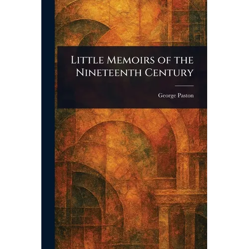 Little Memoirs of the Nineteenth Century