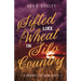 Sifted Like Wheat in Silo Country: A Journey Like None Other