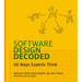 Software Design Decoded: 66 Ways Experts Think
