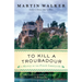 To Kill a Troubadour: A Bruno, Chief of Police Novel
