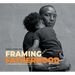 Framing Fatherhood: A Celebration of Black Fathers