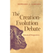 The Creation-Evolution Debate: Historical Perspectives