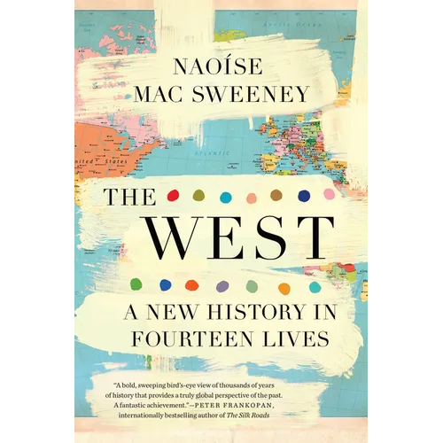 The West: A New History in Fourteen Lives