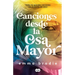Canciones Desde La Osa Mayor / Songs in Ursa Major