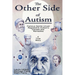 The Other Side of Autism: Famous Spirits Unveil Regressive Autism's Causes and Remedies