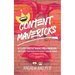 Content Mavericks: How to Grow Your Business with Insanely Shareable Content