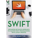 Swift: Advanced Detailed Approach To Master Swift Programming With Latest Updates