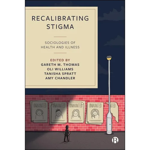 Recalibrating Stigma: Sociologies of Health and Illness