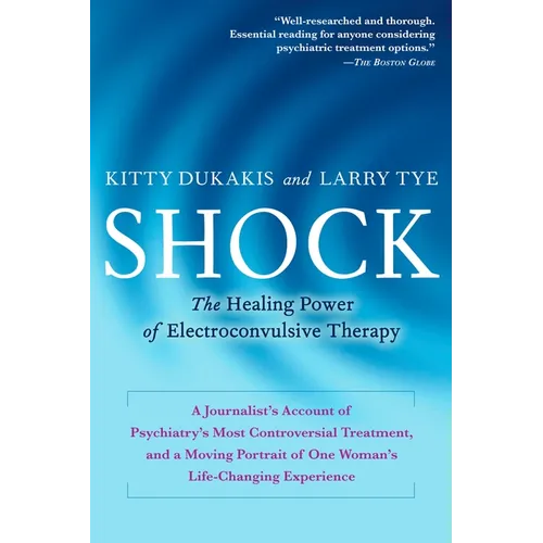 Shock: The Healing Power of Electroconvulsive Therapy