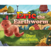 Eric the Earthworm