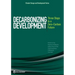 Decarbonizing Development: Three Steps to a Zero-Carbon Future