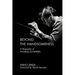 Beyond the Handsomeness: A Biography of Thomas Schippers