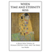 When Time and Eternity Kiss: A Bold New vision of Human Destiny, God, and the Bible