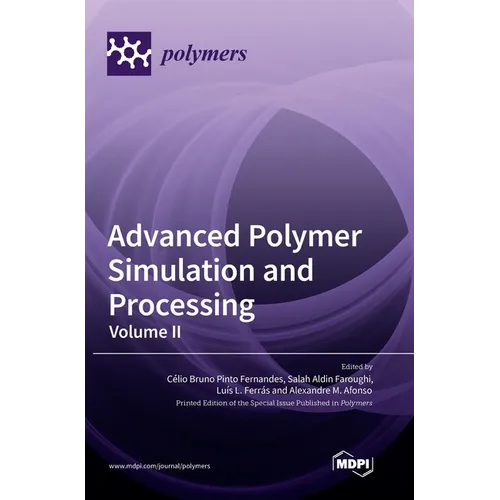 Advanced Polymer Simulation and Processing: Volume II