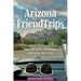 Arizona Friend Trips: Stories from the Road