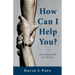 How Can I Help You?: Basic Helping Skills for Christians