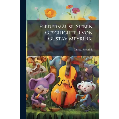 Fledermäuse. Sieben Geschichten von Gustav Meyrink.