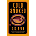 Cold Smoked