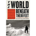 The World Beneath Their Feet: Mountaineering, Madness, and the Deadly Race to Summit the Himalayas