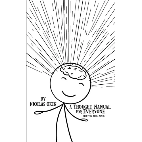 A Thought Manual for Everyone: (For you too), MAYBE