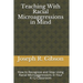 Teaching With Racial Microaggressions in Mind: How to Recognize and Stop Using Racial Microaggressions in Your K-12 Classroom