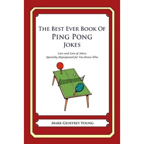 The Best Ever Book of Ping Pong Jokes: Lots and Lots of Jokes Specially Repurposed for You-Know-Who