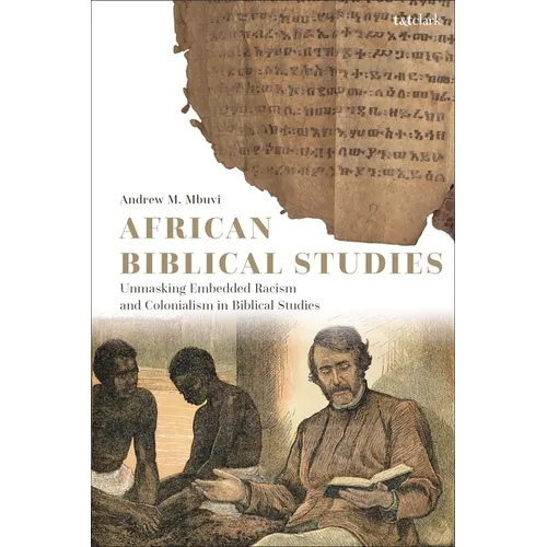 African Biblical Studies: Unmasking Embedded Racism and Colonialism in Biblical Studies