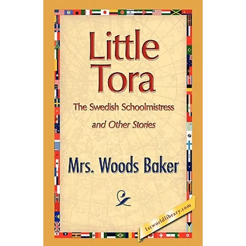 Little Tora, the Swedish Schoolmistress and Other Stories