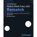 Redux Made Easy with Rematch: Reduce Redux boilerplate and apply best practices with Rematch
