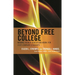 Beyond Free College: Making Higher Education Work for 21st Century Students