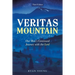 Veritas Mountain: One Man's Continued Journey with the Lord