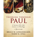 Thinking Through Paul: A Survey of His Life, Letters, and Theology