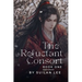 The Reluctant Consort: Book One