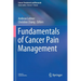 Fundamentals of Cancer Pain Management